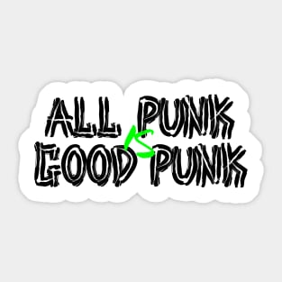 All Punk Is Good Punk [Black] Sticker